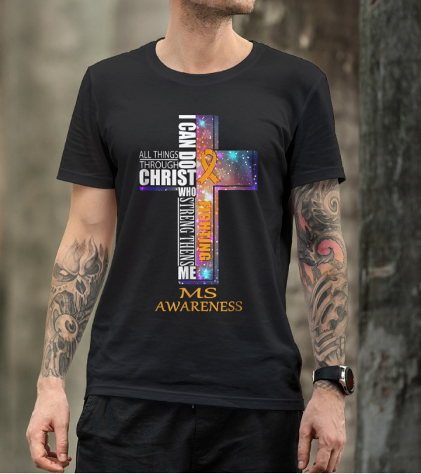 MS Awareness Cross Fighting All Things Through Christ T-Shirt