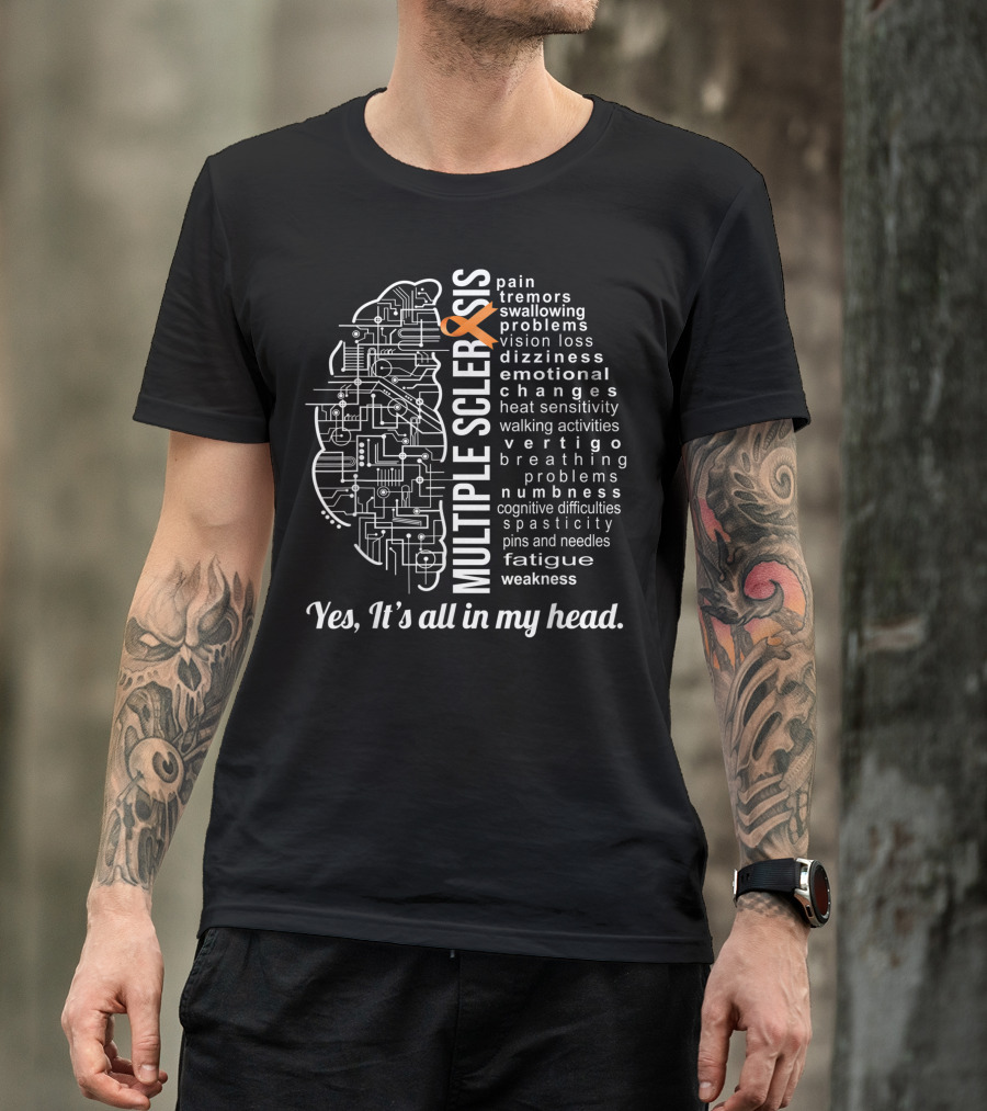 Multiple Sclerosis Awareness Yes It's All In My Head Survivor Symptoms Words T-Shirt