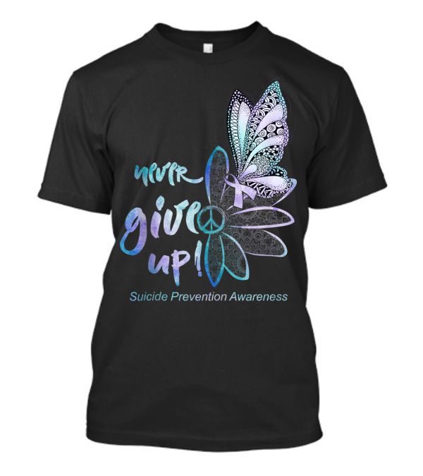 Never Give Up Butterfly Peace Suicide Prevention Awareness T-Shirt