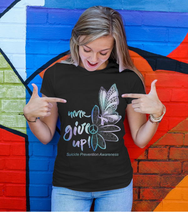 Never Give Up Butterfly Peace Suicide Prevention Awareness T-Shirt