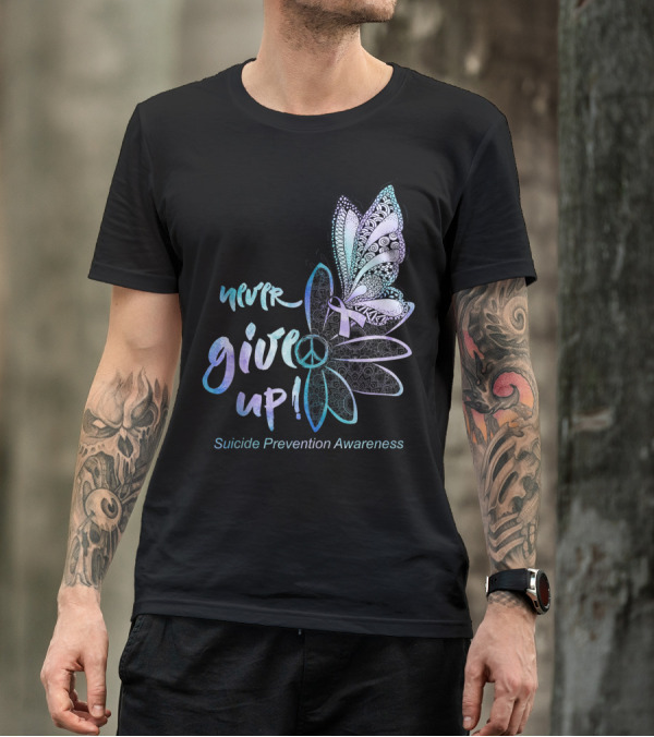 Never Give Up Butterfly Peace Suicide Prevention Awareness T-Shirt