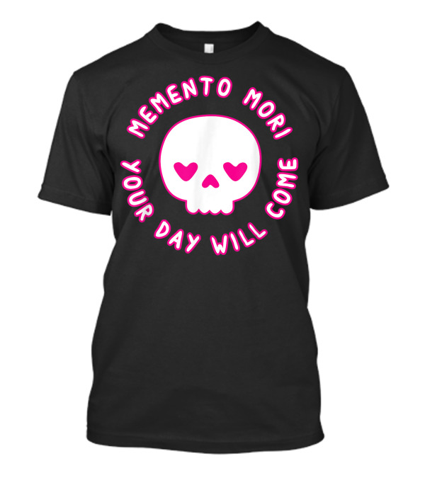 Memento Mori Pastel Goth Kawaii Punk Cute Skull Your Day Will Come T-Shirt