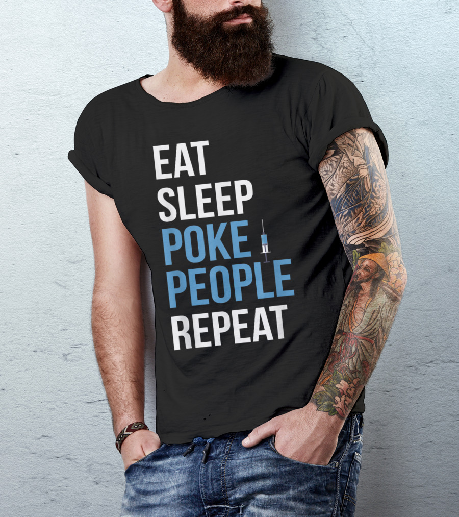 Eat Sleep Poke People Repeat Phlebotomist Nurse Phlebotomy Doctor Lpn Rn T-Shirt