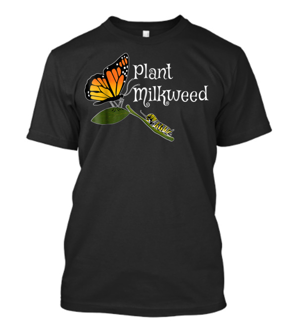 Plant Milkweed Monarch Butterfly Caterpillar Leaf T-Shirt