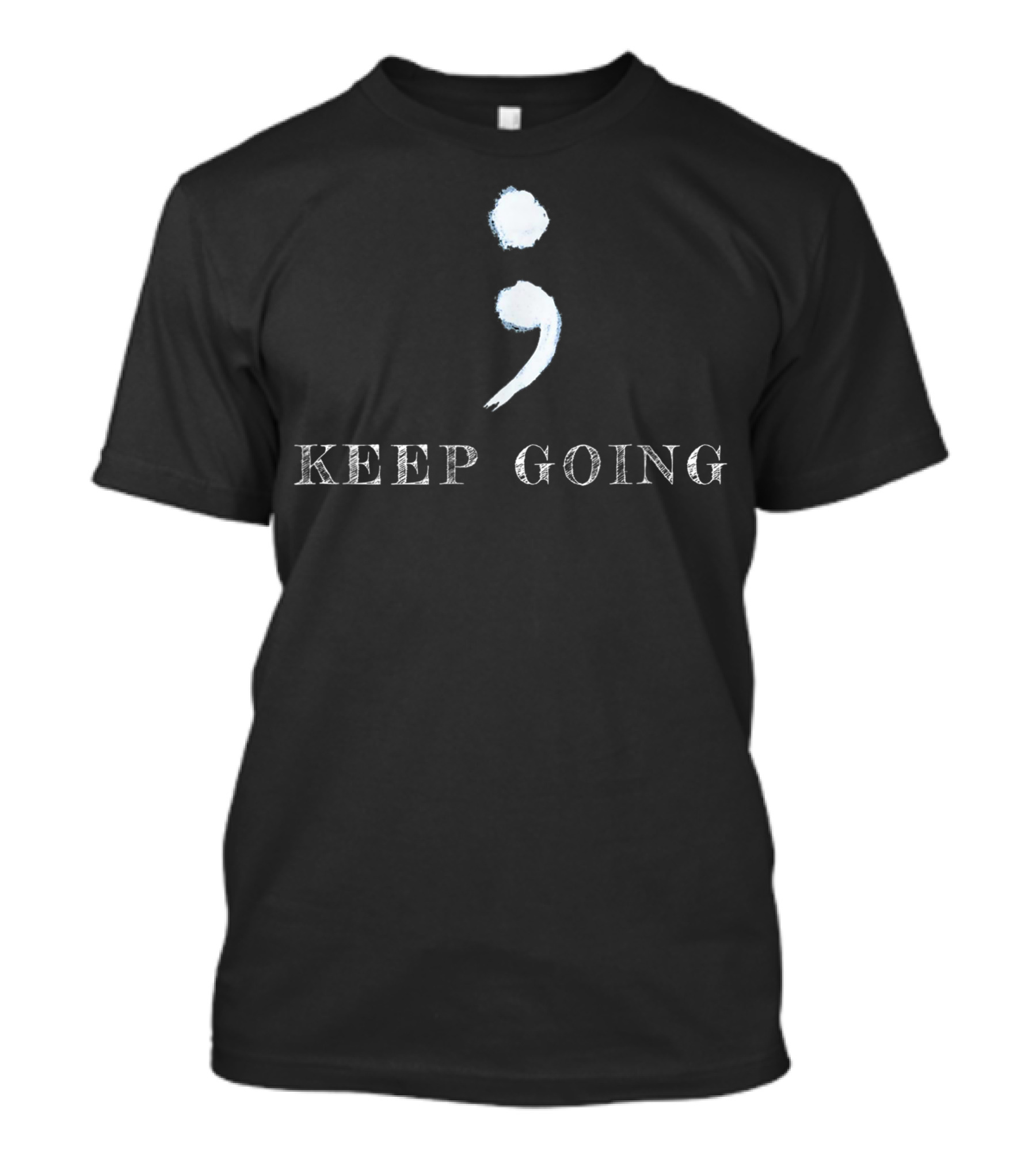 Keep Going Semicolon Project Mental Health Awareness T-Shirt