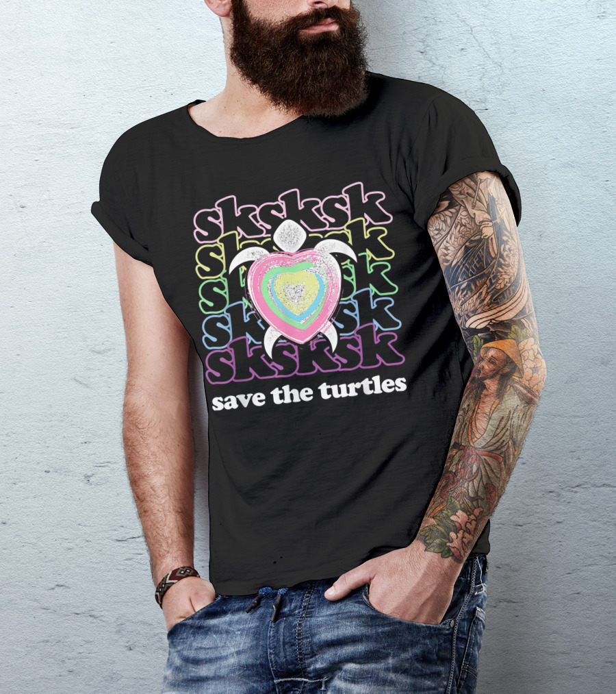 Sksksk Save The Turtles Colorful Turtle T-Shirt