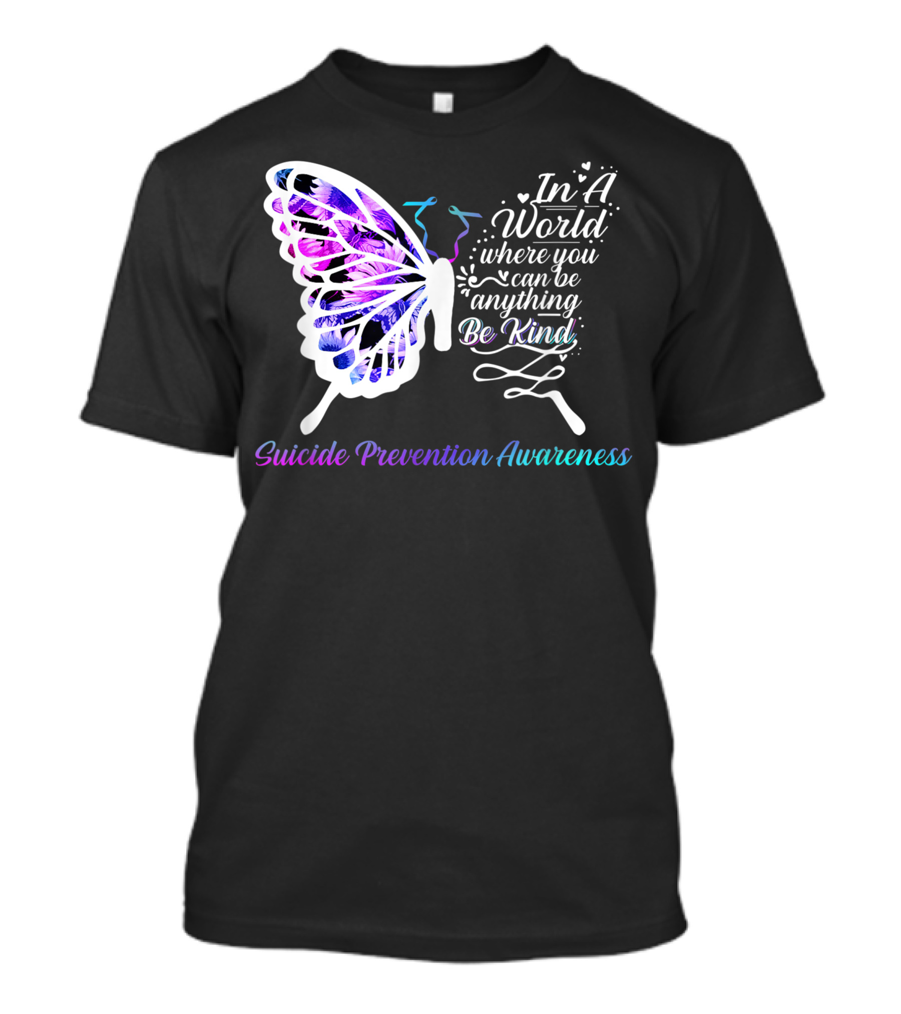 Be Kind Suicide Prevention Awareness Butterfly Sunflower In A World Where You Can Be Anything T-Shirt