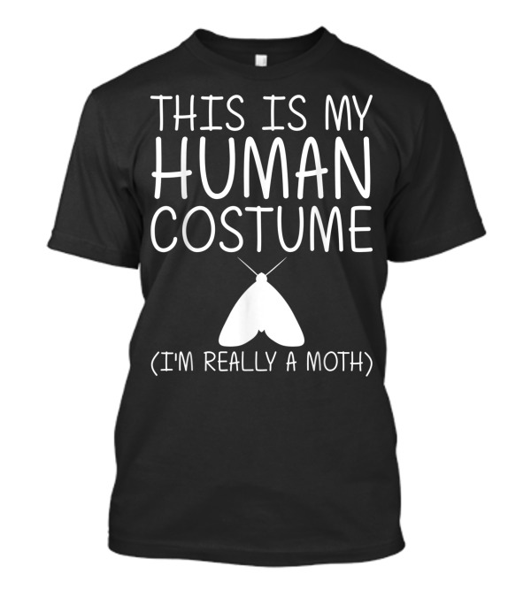 This Is My Human Costume I'm Really A Moth Halloween Owlet Diy Insect T-Shirt