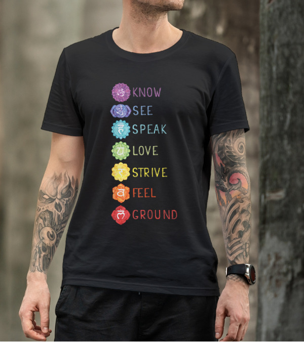7 Seven Chakras Know See Speak Love Strive Feel Ground Yoga T-Shirt