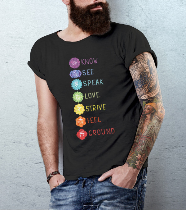 7 Seven Chakras Know See Speak Love Strive Feel Ground Yoga T-Shirt