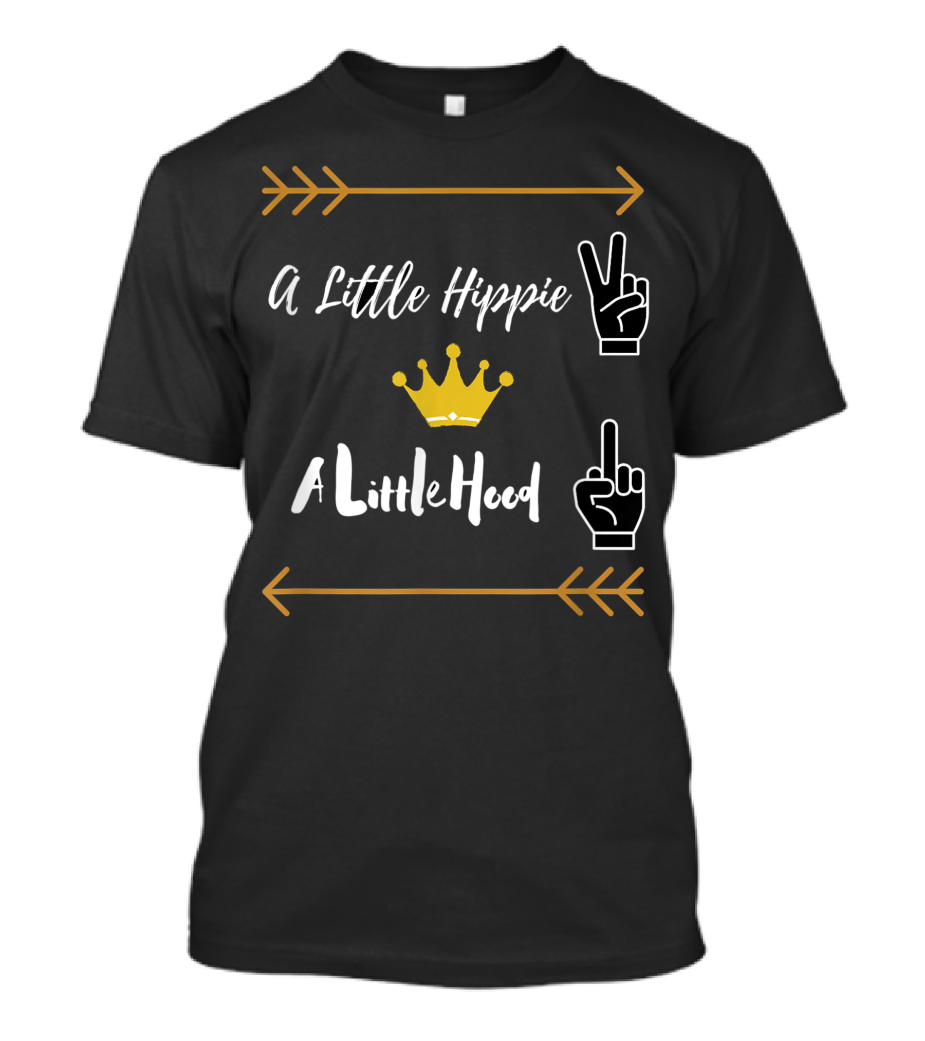 A Little Hippie A Little Hood Crown Peace Middle Finger Arrows T-Shirt
