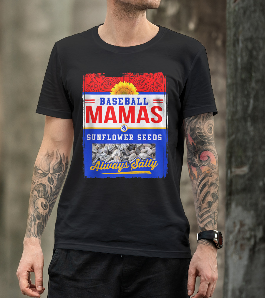 Baseball Mamas And Sunflower Seeds Always Salty T-Shirt