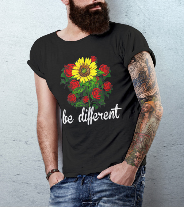 Be Different Sunflower Among Roses T-Shirt