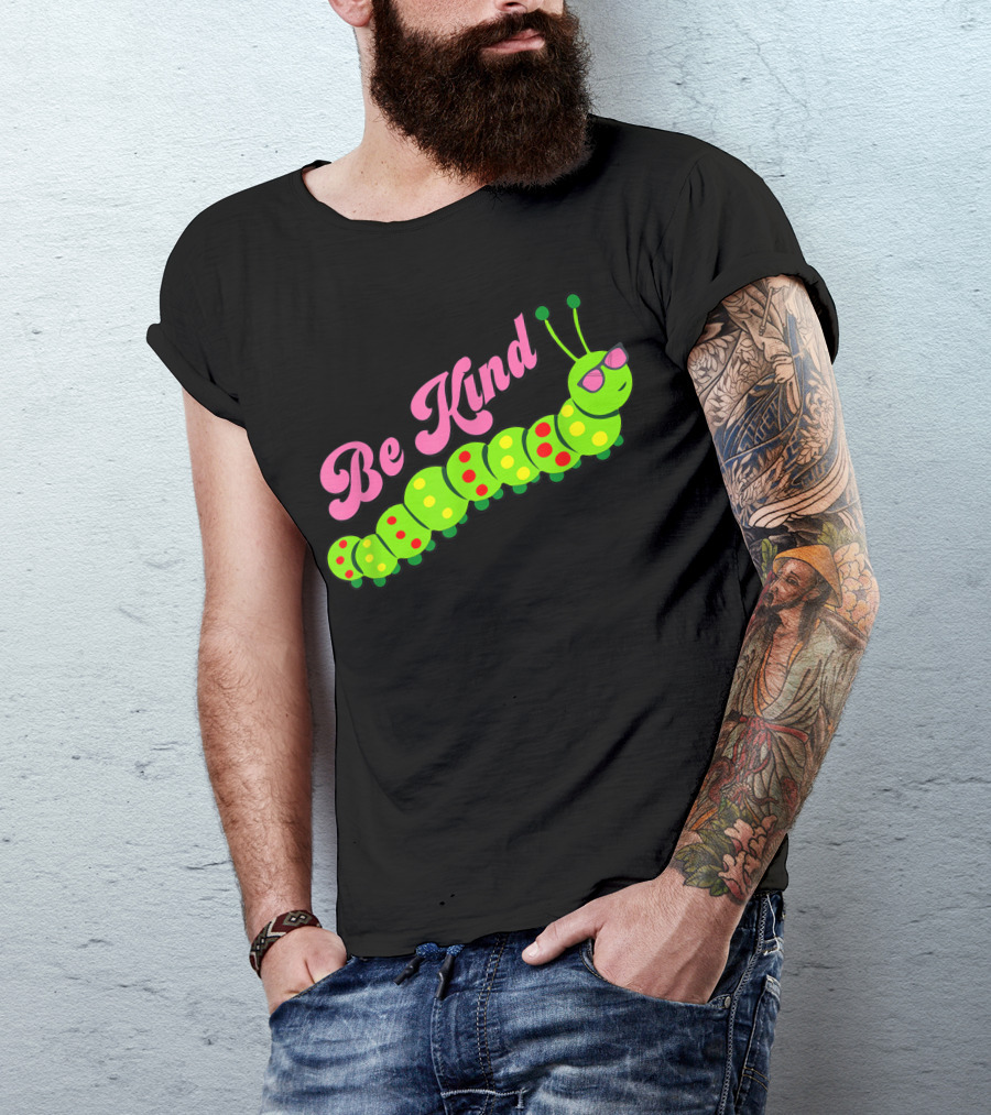 Be Kind Cute Caterpillar Wearing Sunglasses Inspirational Gratitude Kindness T-Shirt