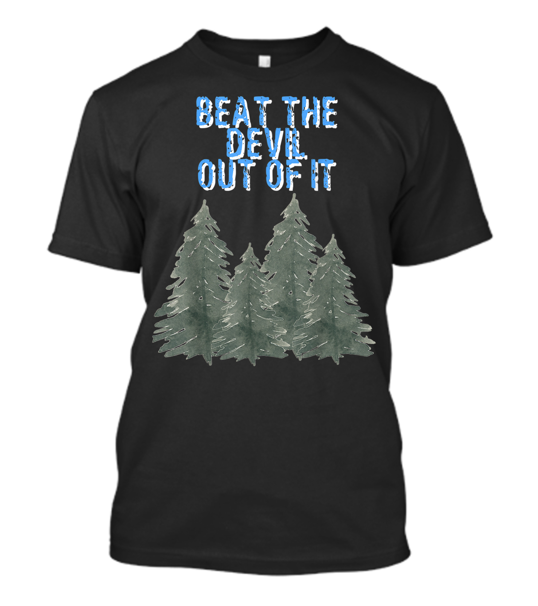 Beat The Devil Out Of It Painting Artist Trees T-Shirt