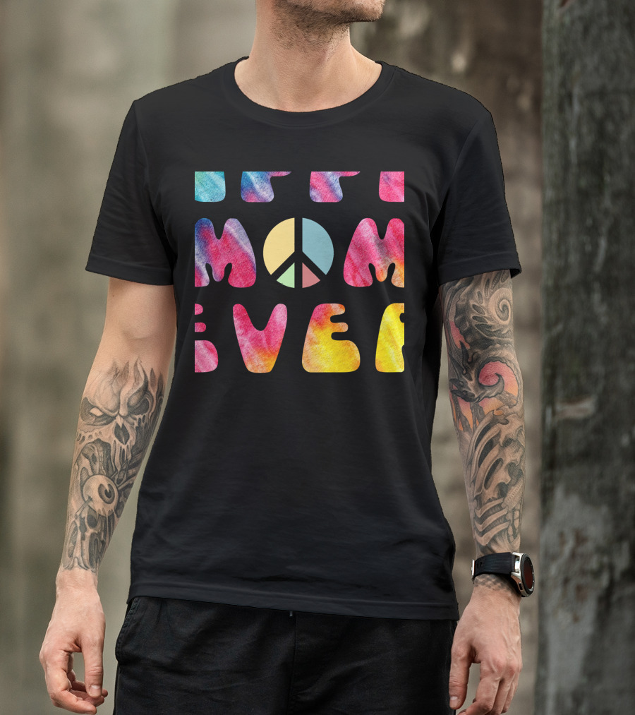 Best Hippie Mom Ever Tie Dye Peace Sign T-Shirt