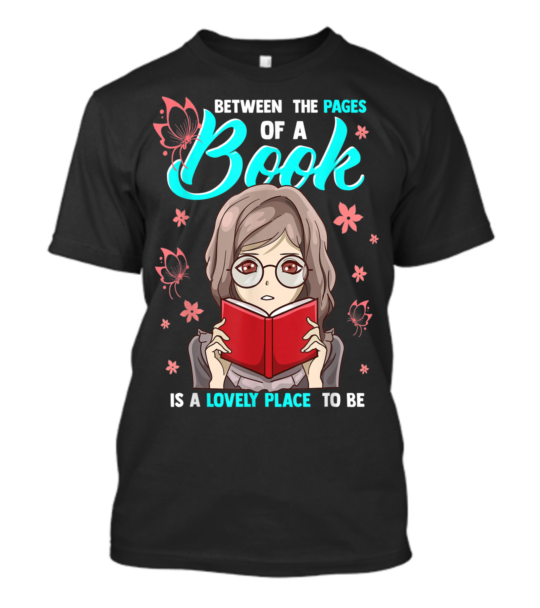 Between The Pages Of A Book Is A Lovely Place To Be Floral Woman Reading T-Shirt