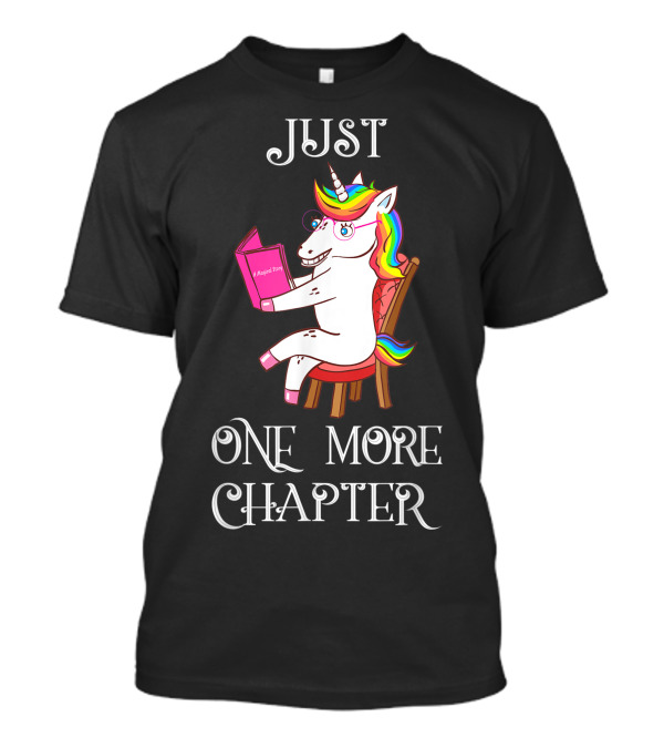 Just One More Chapter Unicorn Reading Book Lovers T-Shirt