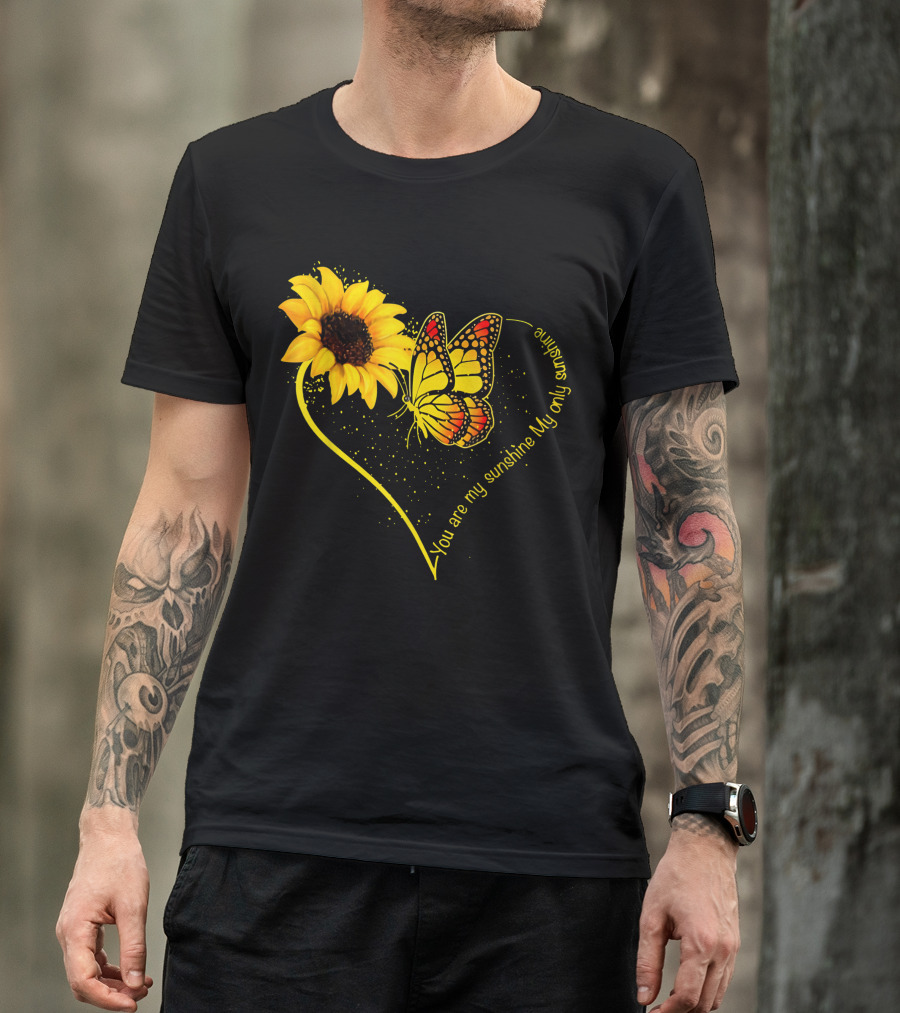You Are My Sunshine My Only Sunshine Butterfly Sunflower T-Shirt
