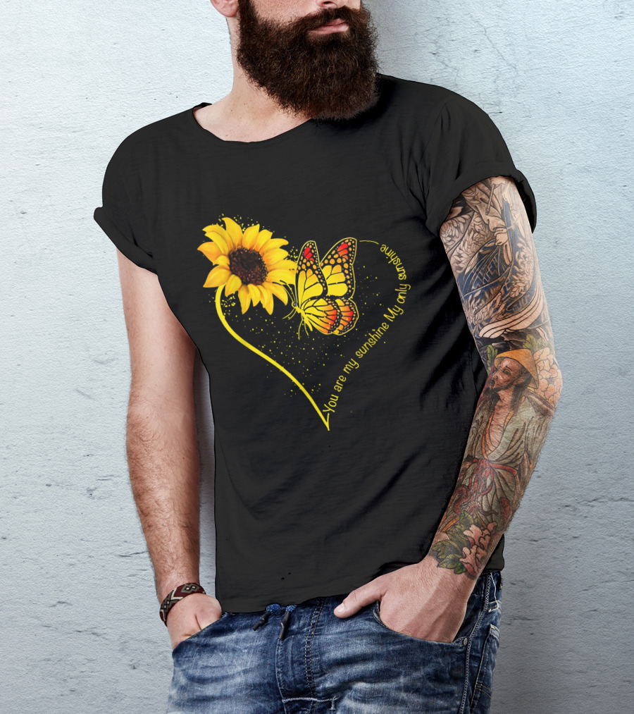 You Are My Sunshine My Only Sunshine Butterfly Sunflower T-Shirt
