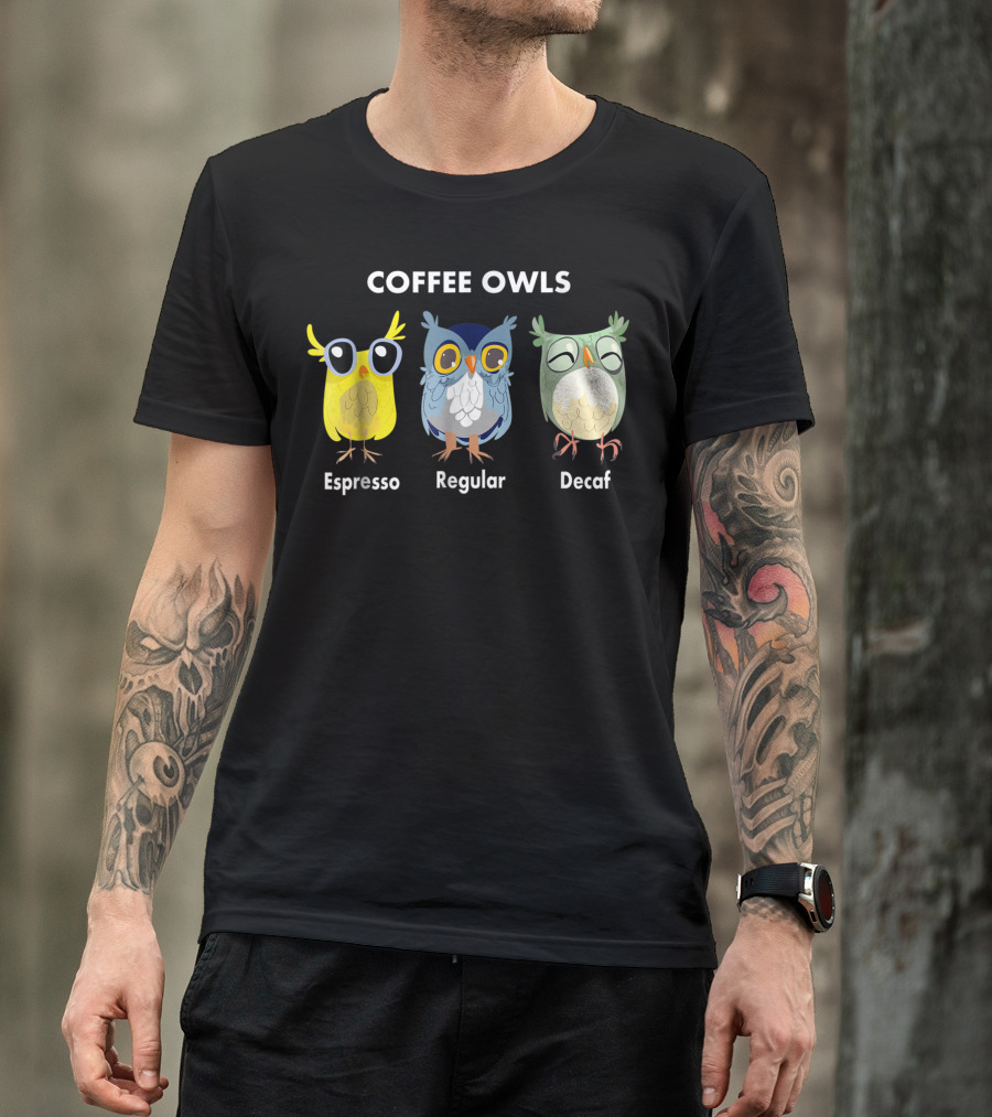 Coffee Owls Espresso Regular Decaf Cute Cartoon Owls T-Shirt