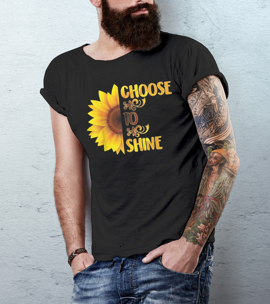 Choose To Shine Sunflower Floral Art Flower T-Shirt