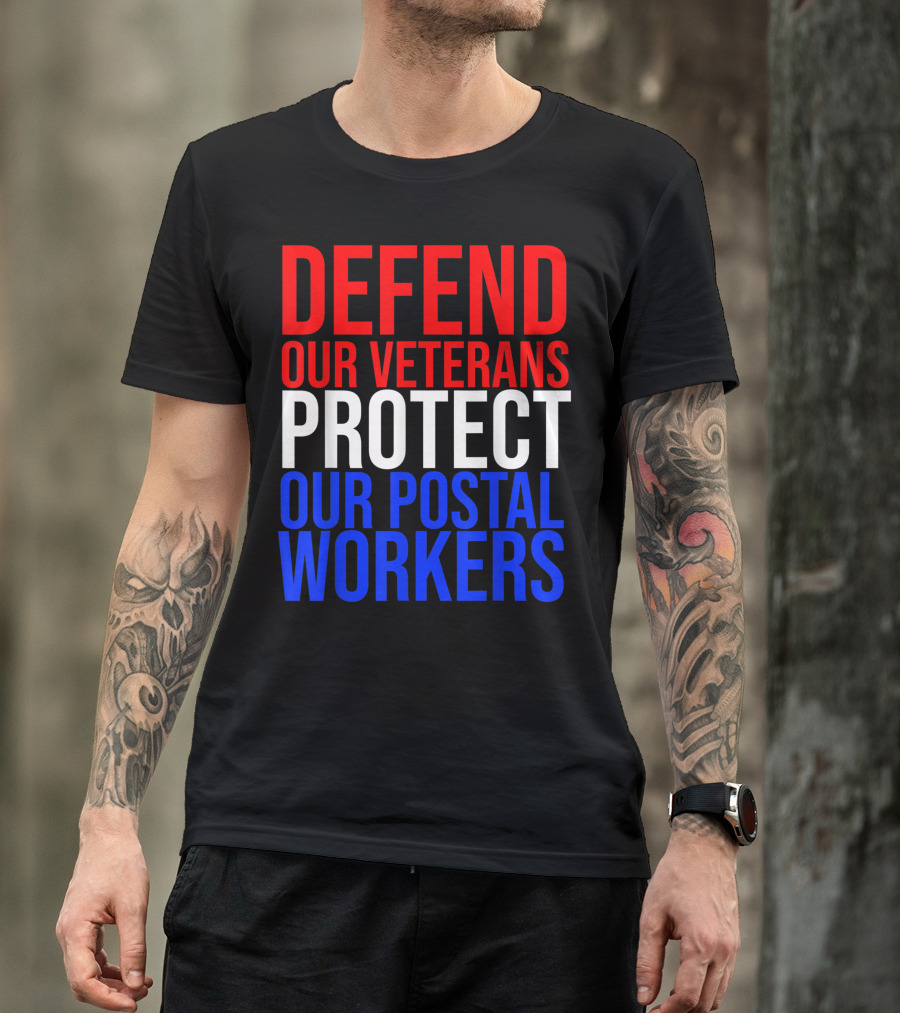 Defend Our Veterans Protect Our Postal Workers T-Shirt
