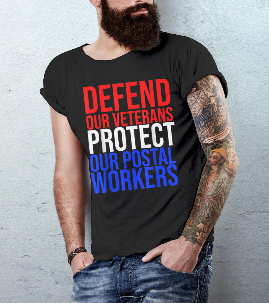 Defend Our Veterans Protect Our Postal Workers T-Shirt