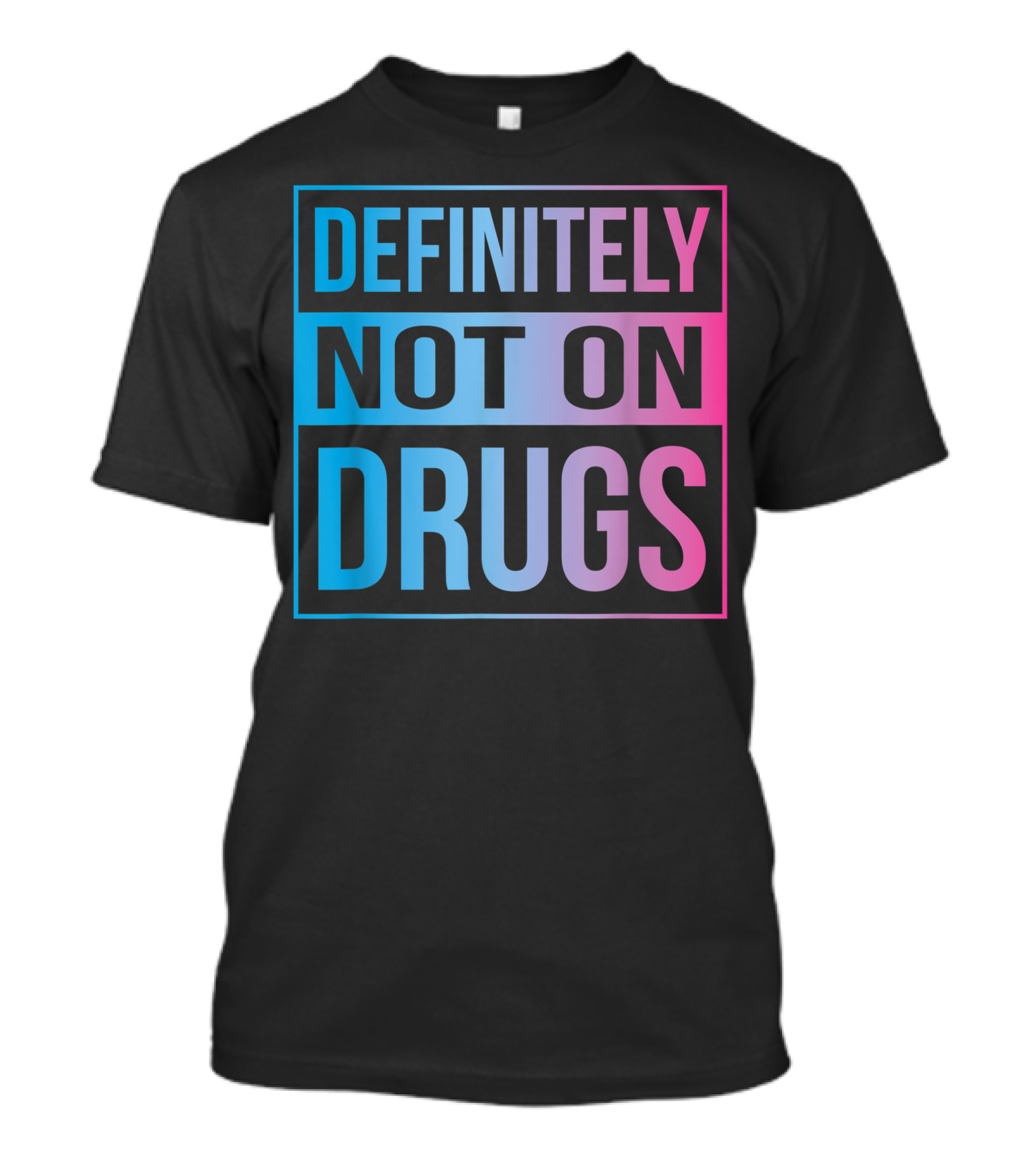 Definitely Not On Drugs Trippy Not On Drugs Rave EDM Dance T-Shirt