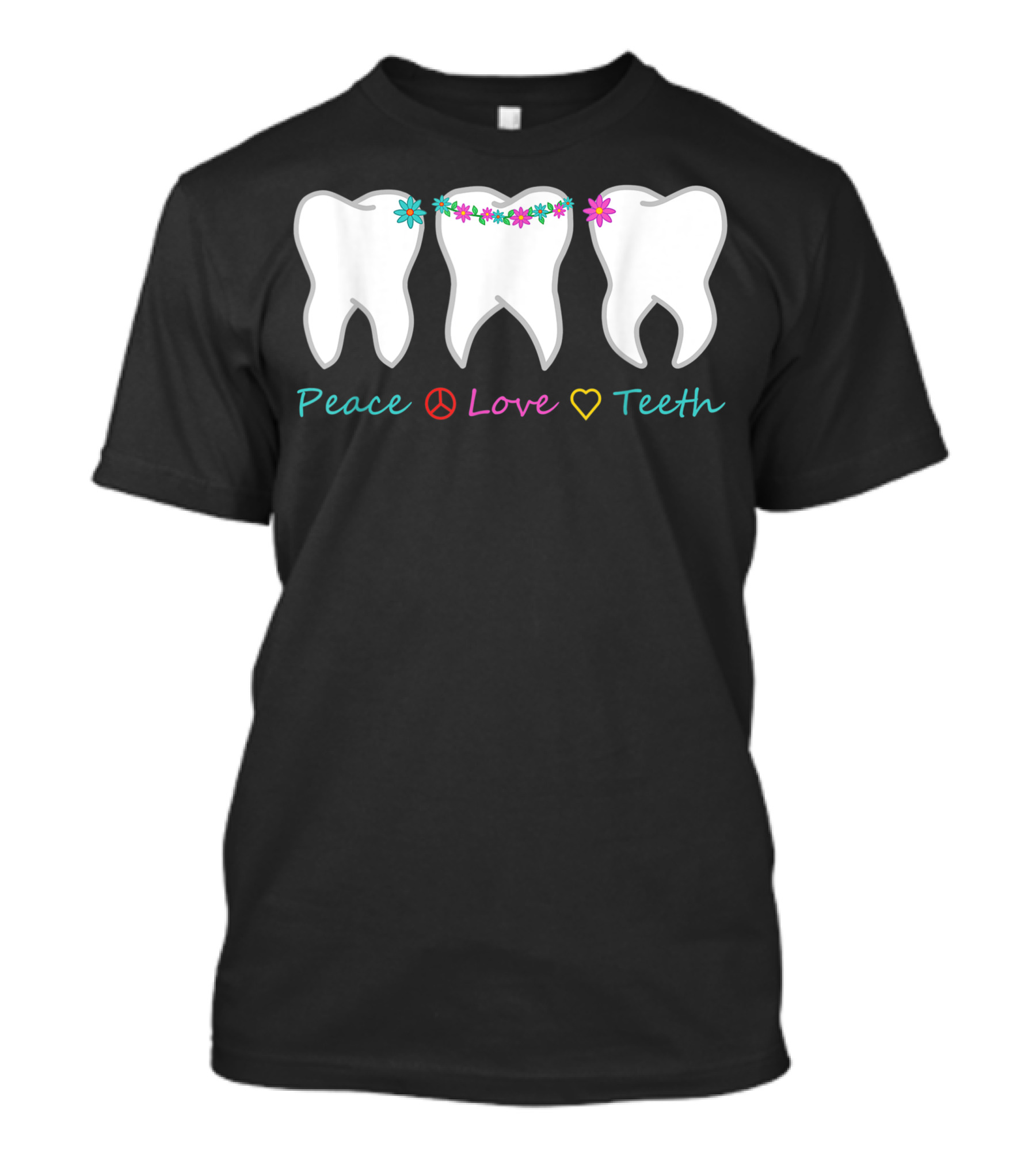 Peace Love Teeth Dental Hygiene Dental Assisting Or Dentistry Ay T-Shirt