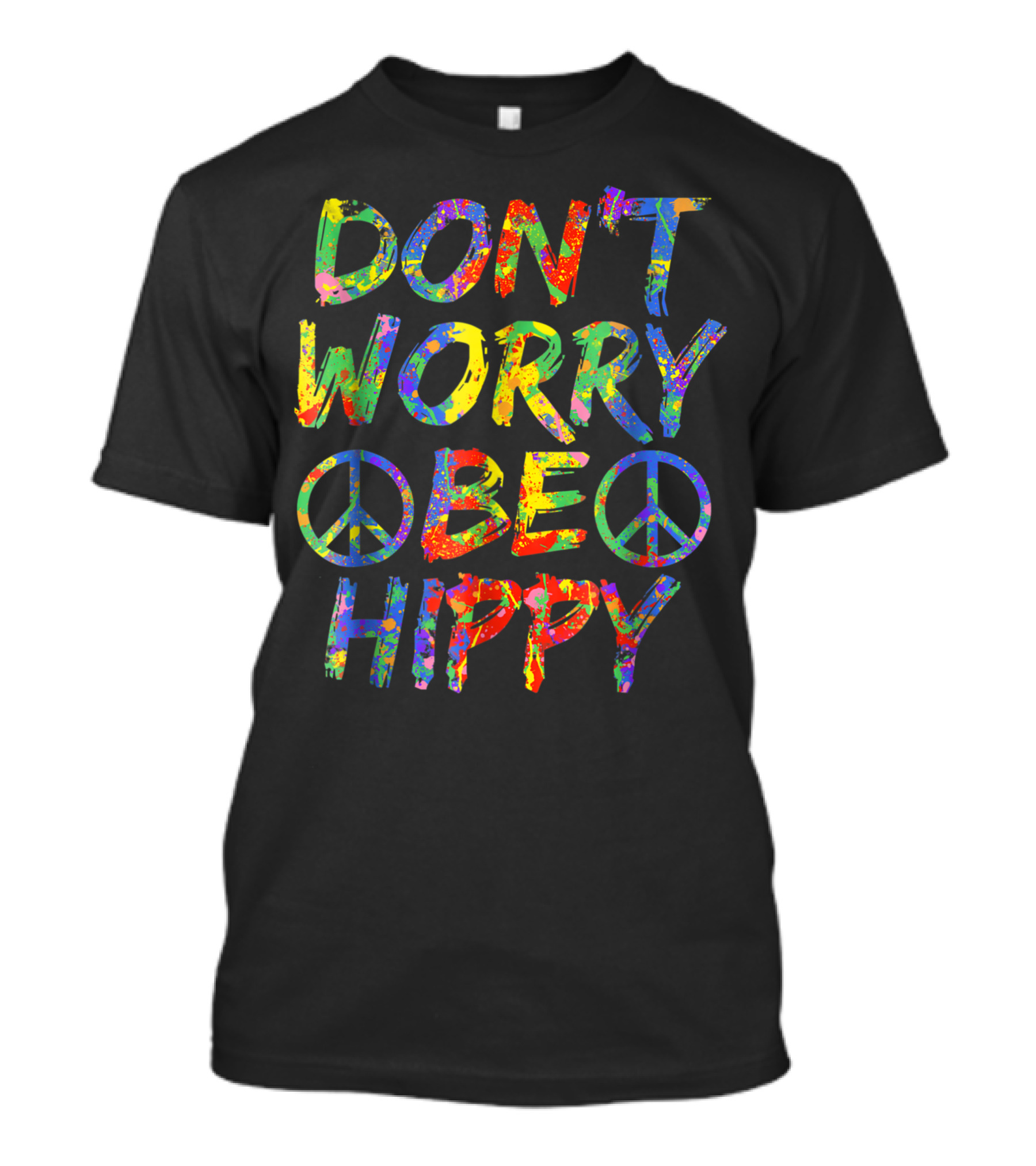 Don't Worry Be Hippy Peace Symbol Paint Splash Hippie 3L T-Shirt