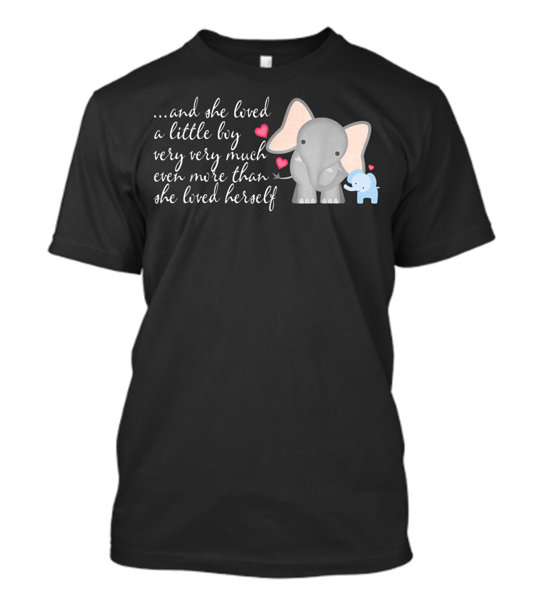 Elephant Mom And She Loved A Little Boy Very Very Much More Than Herself T-Shirt