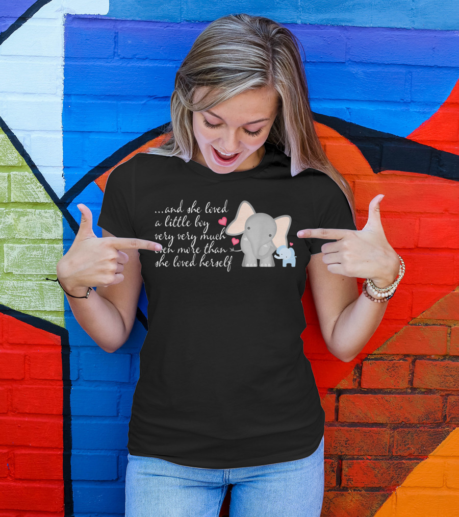 Elephant Mom And She Loved A Little Boy Very Very Much More Than Herself T-Shirt
