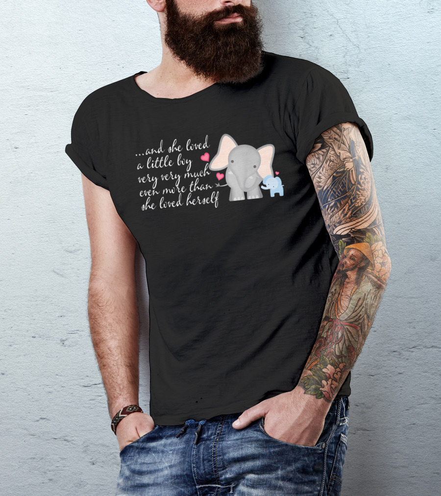 Elephant Mom And She Loved A Little Boy Very Very Much More Than Herself T-Shirt