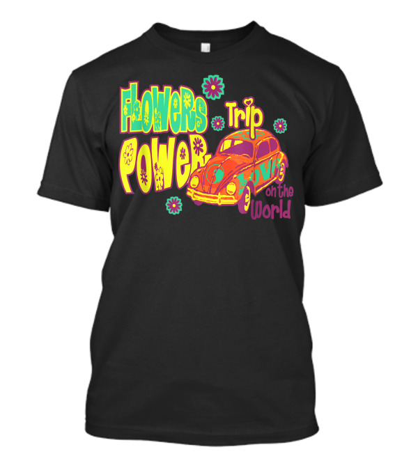 Flowers Power Trip Love On The World Hippies W9 T-Shirt