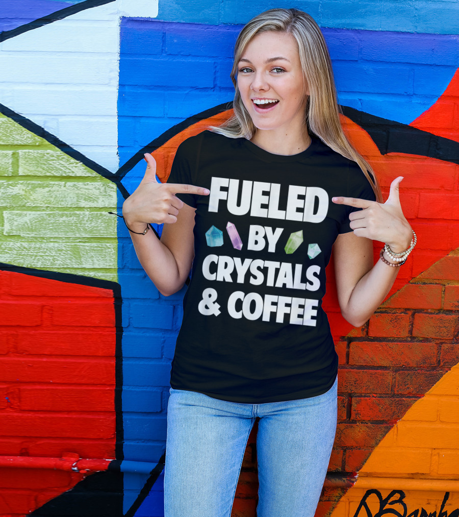 Fueled By Crystals And Coffee Fueled By Crystals And Coffee Hipster New Age T-Shirt