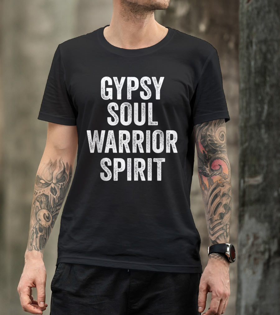 Gypsy Soul Warrior Spirit Wild Heart Hippie Fun T-Shirt