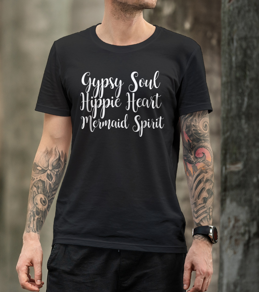Gypsy Soul Hippie Heart Mermaid Spirit T-Shirt