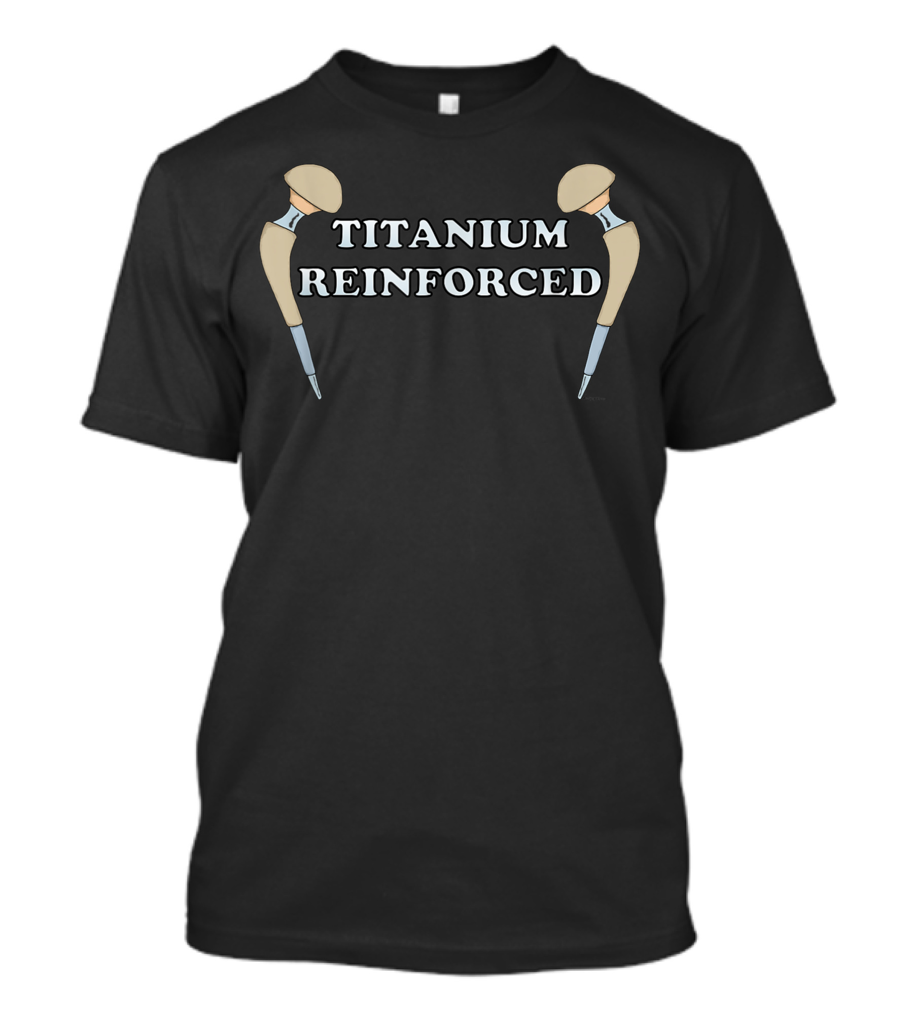Titanium Reinforced Hip Replacement Surgery T-Shirt