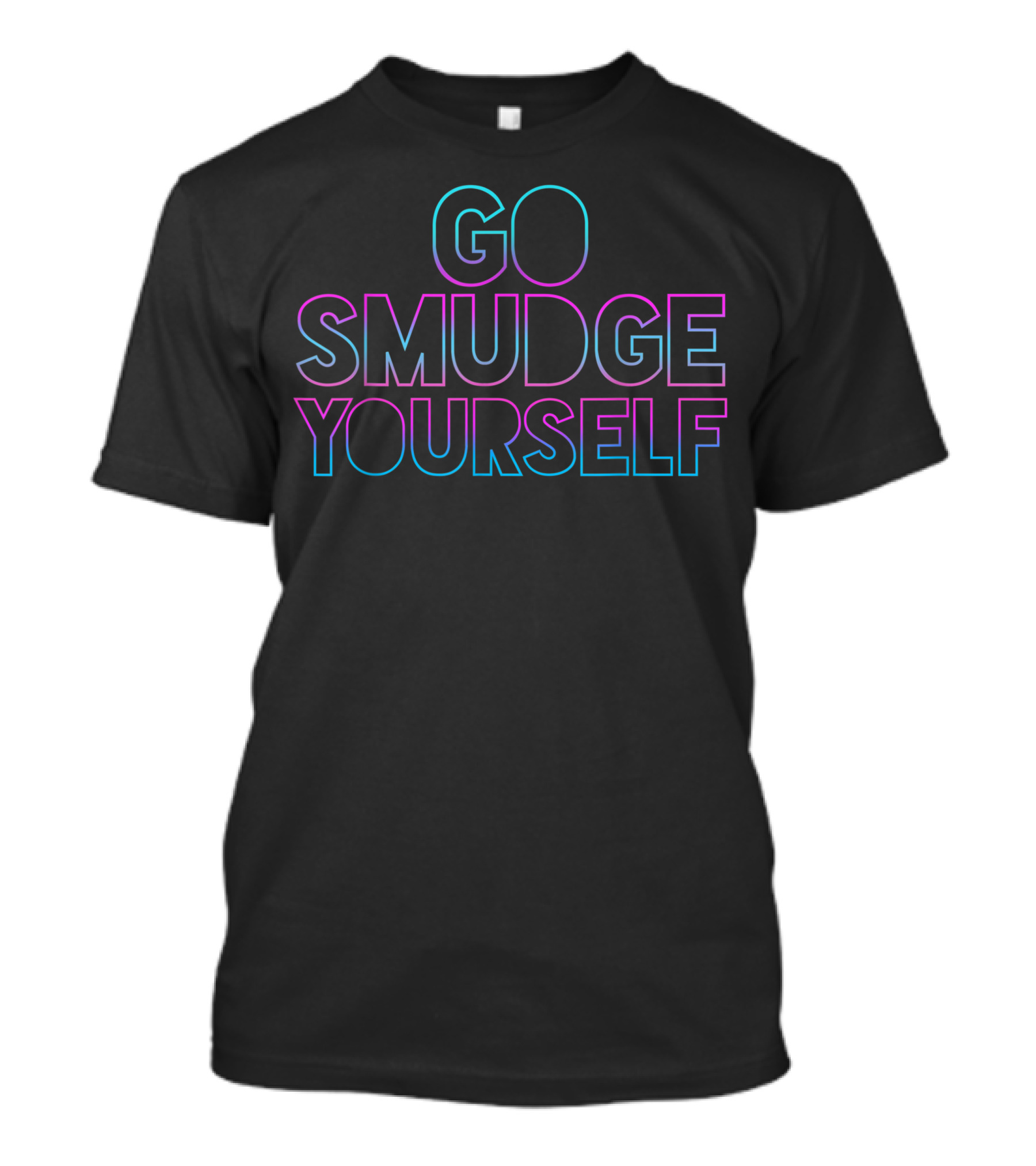 Go Smudge Yourself Hippie Spiritual Meditation T-Shirt