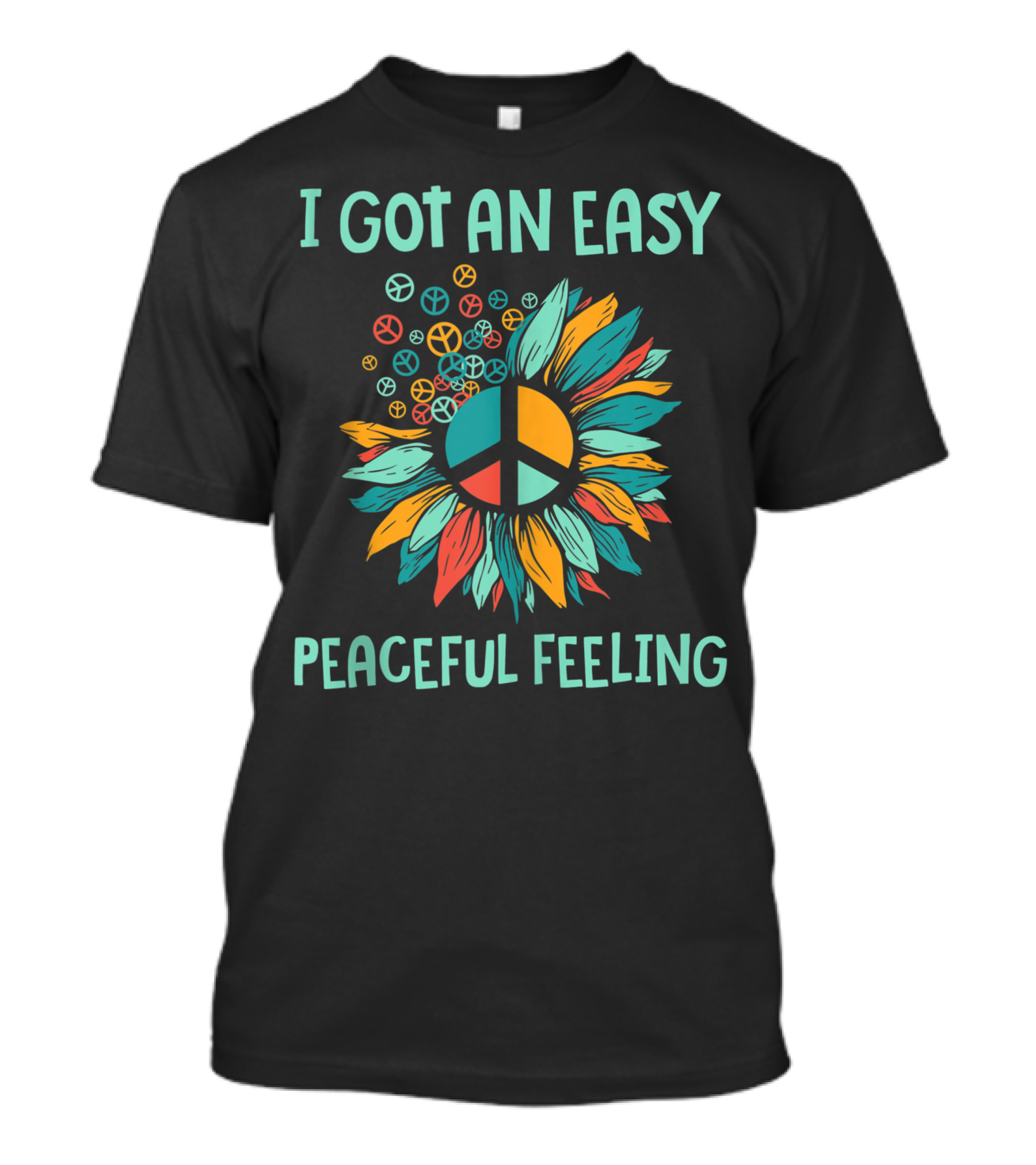 I Got An Easy Peaceful Feeling Hippie Sunflower Peace Sign T-Shirt