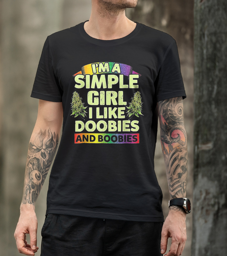 I'm A Simple Girl I Like Doobies And Boobies Cannabis Rainbow T-Shirt
