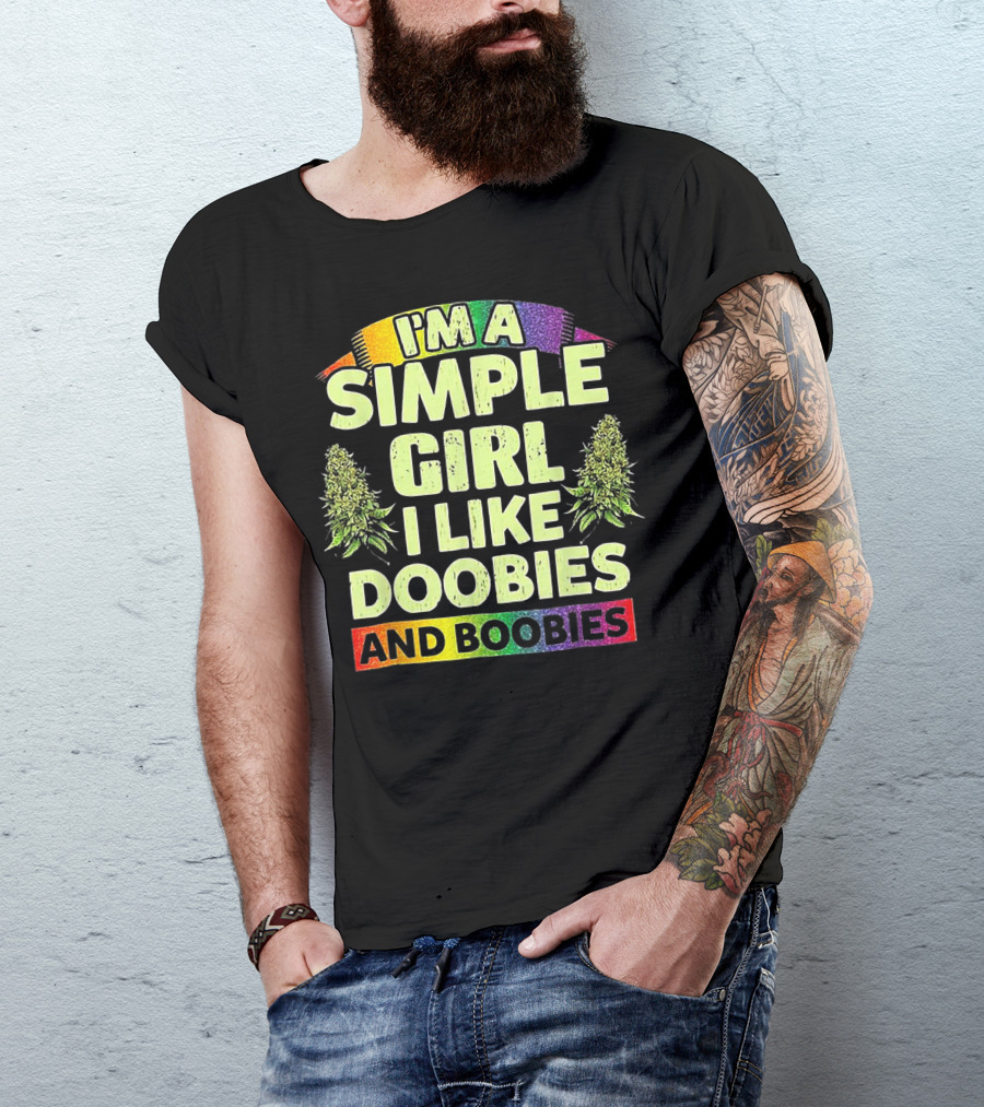 I'm A Simple Girl I Like Doobies And Boobies Cannabis Rainbow T-Shirt