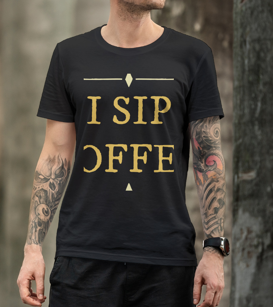 I Sip Coffee I Know Things Coffee Lover T-Shirt