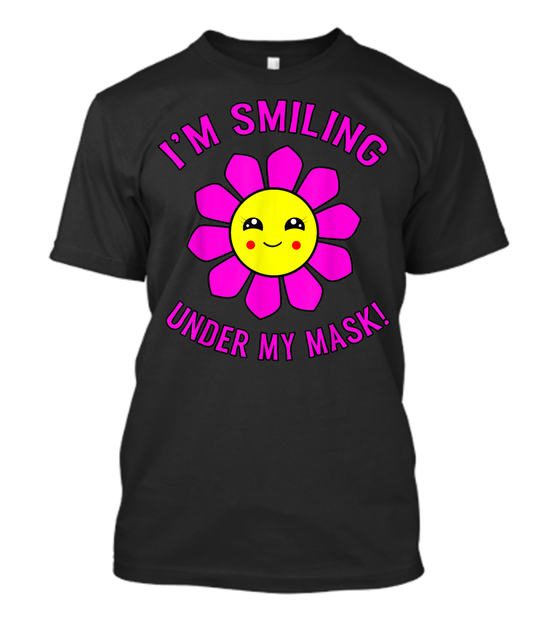 I'm Smiling Under My Mask Pink Smiley Flower T-Shirt
