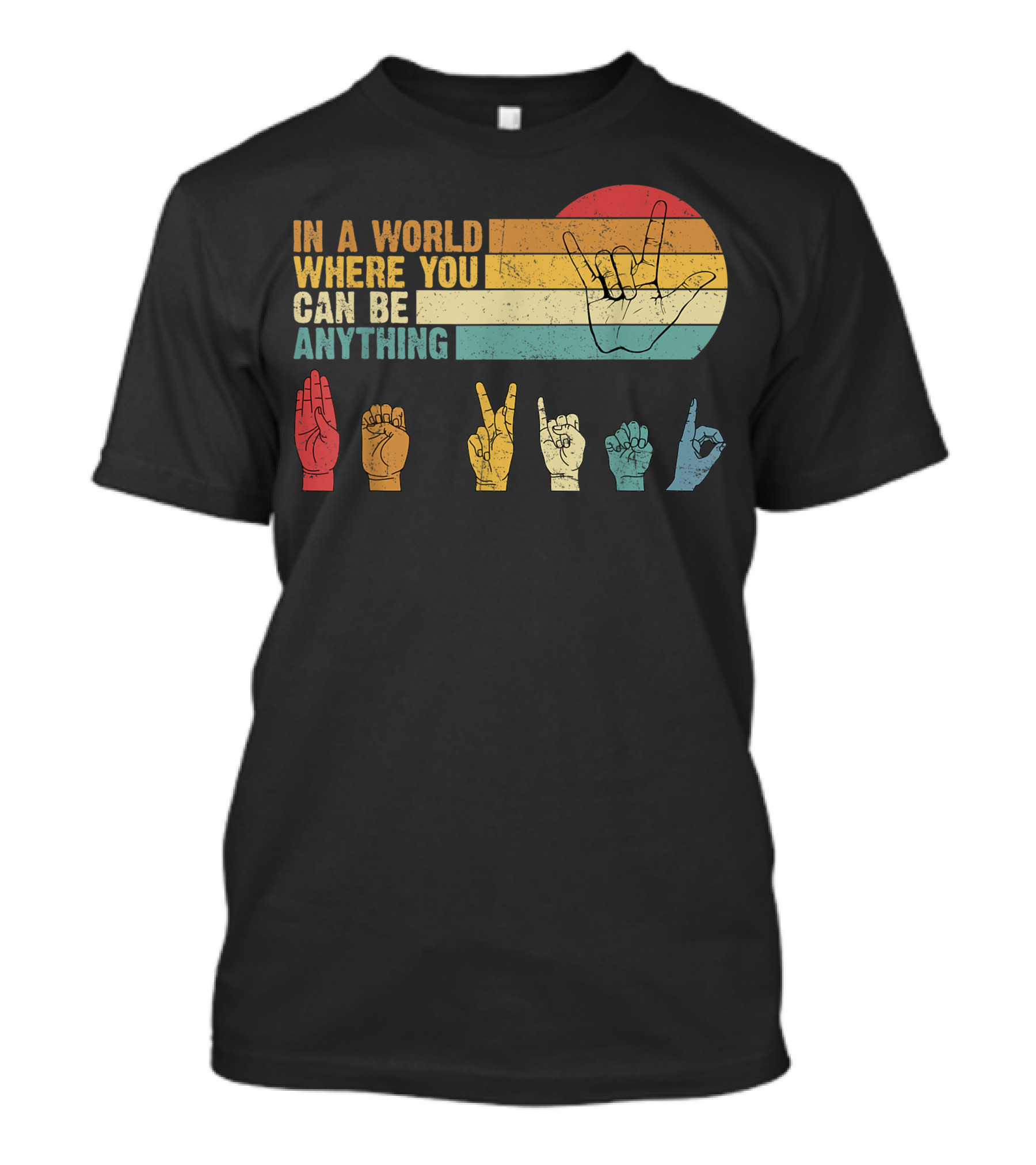In A World Where You Can Be Anything Be Kind Sign Language Rainbow Hand Signs T-Shirt