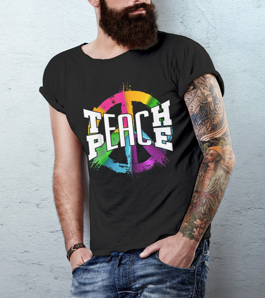 Teach Peace Rainbow Hippie Freedom Day T-Shirt