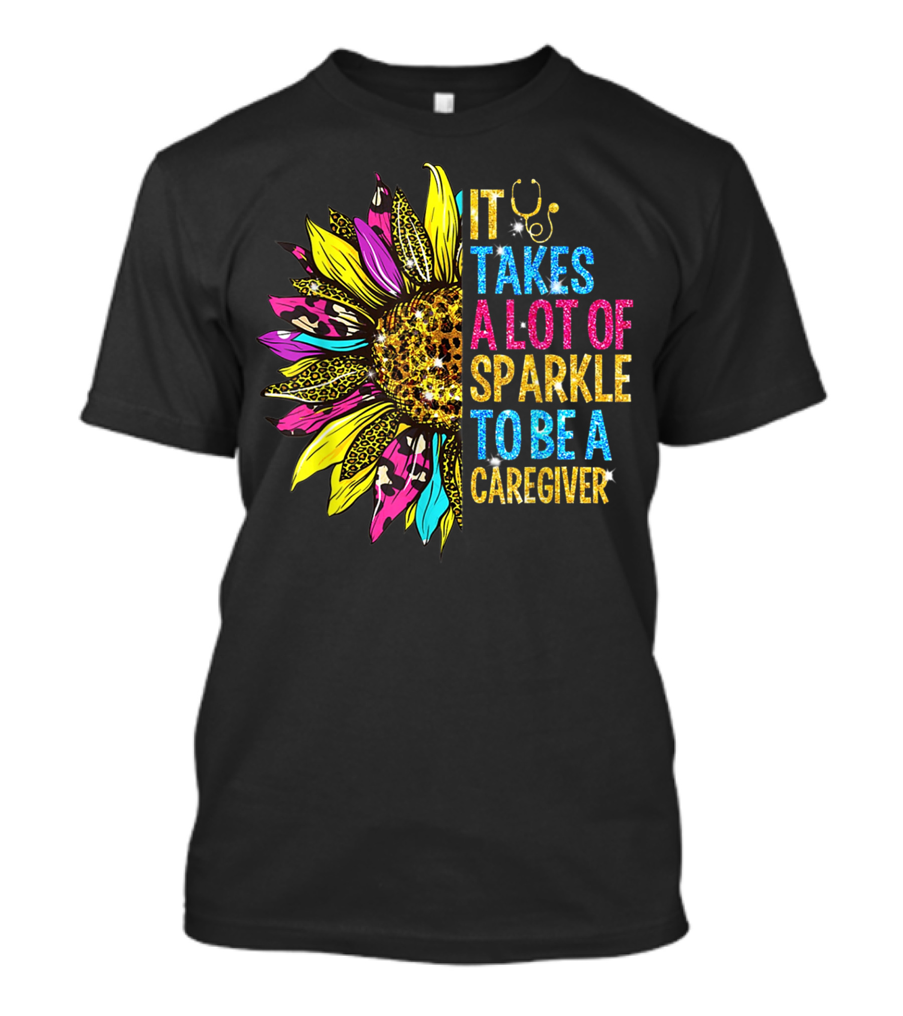 It Takes A Lot Of Sparkle To Be A Caregiver Sunflower Stethoscope Leopard Print T-Shirt