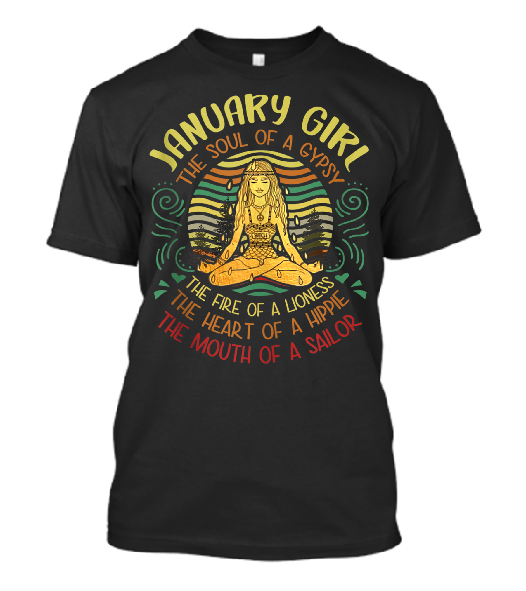 January Girl Gypsy Soul Fire Of A Lioness Heart Of A Hippie Mouth Of A Sailor T-Shirt
