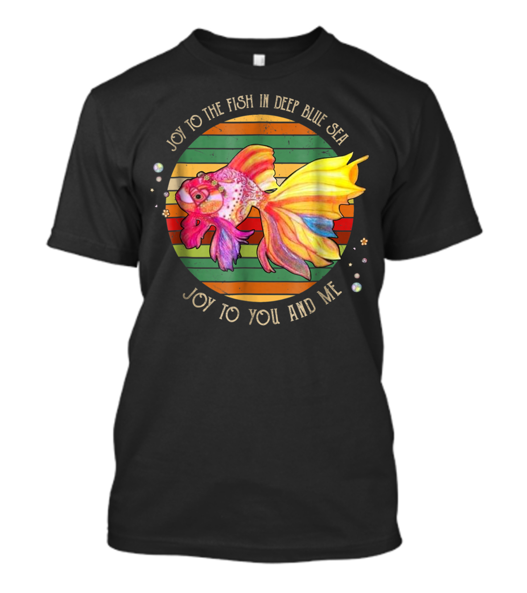 Joy To The Fish In Deep Blue Sea Joy To You And Me T-Shirt